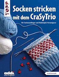 Socken stricken mit dem CraSyTrio - TOPP frechverlag - E-Book