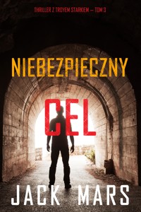 Niebezpieczny cel (Thriller z Troyem Starkiem — Tom 3) - Jack Mars - E-Book