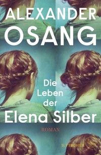 Die Leben der Elena Silber - Alexander Osang - E-Book