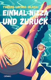 Einmal Nizza und zurück - Yvonne Lacina-Blaha - E-Book