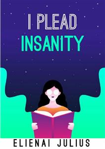 I Plead Insanity - Elienai Julius - E-Book