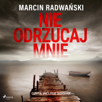 Nie odrzucaj mnie - Marcin Radwański - Hörbuch