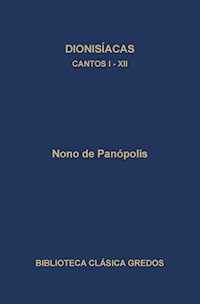 Dionisíacas. Cantos I-XII - Nono de Panópolis - E-Book