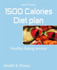 1500 Calories Diet plan - Kane Thomas - E-Book
