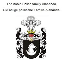 The noble Polish family Alabanda. Die adlige polnische Familie Alabanda. - Werner Zurek - E-Book