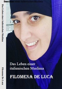 Das Leben einer italienischen Muslima - Filomena De Luca - E-Book