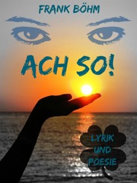 Ach so! - Frank Böhm - E-Book