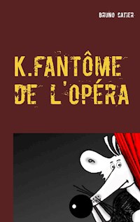 K.fantôme de l'opéra - Bruno Catier - E-Book