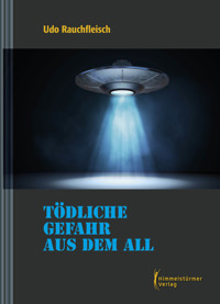 Tödliche Gefahr aus dem All - Rauchfleisch Udo - E-Book