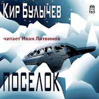 Поселок - Булычев Кир - Hörbuch