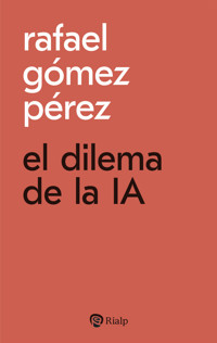El dilema de la IA - Rafael Gómez Pérez - E-Book