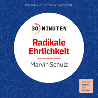 30 Minuten Radikale Ehrlichkeit - Marvin Schulz - Hörbuch