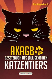 AKAGB - Gesetzbuch des (all)gemeinen Katzentiers - Pia Fauerbach - E-Book