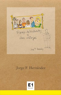Espejo de historias y otros reflejos - Jorge F. Hernández - E-Book