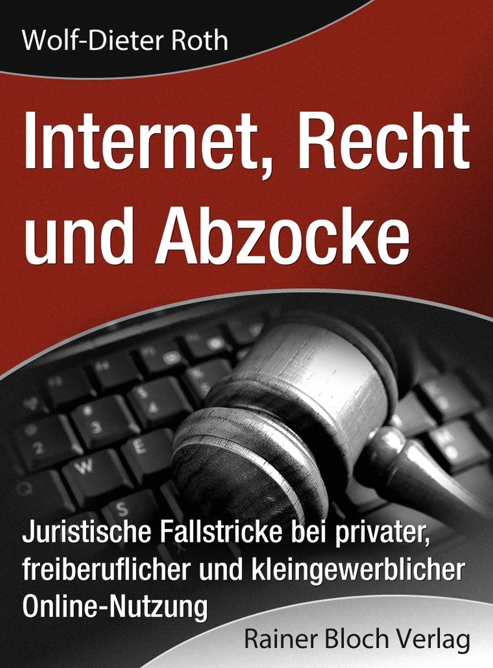 internet, Recht und Abzocke - Wolf-Dieter Roth - E-Book