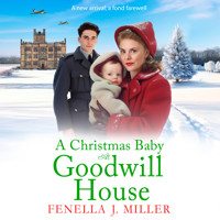 A Christmas Baby at Goodwill House - The BRAND NEW emotional historical family saga from Fenella J MIller for Christmas 2023 (Unabridged) - Fenella J. Miller - Hörbuch