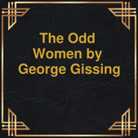 The Odd Women (Unabridged) - George Gissing - Hörbuch