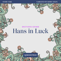 Hans in Luck - Story Time, Episode 11 (Unabridged) - Brothers Grimm - Hörbuch