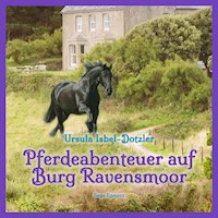Pferdeabenteuer auf Burg Ravensmoor (Ungekürzt) - Ursula Isbel-Dotzler - Hörbuch