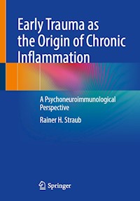 Early Trauma as the Origin of Chronic Inflammation - Rainer H. Straub - E-Book