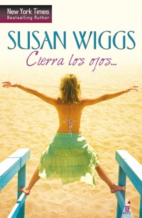 Cierra los ojos… - Susan Wiggs - E-Book