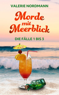 Morde mit Meerblick: Die Fälle 1 bis 3 - Valerie Nordmann - E-Book