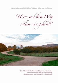"Herr, welchen Weg sollen wir gehen?" - Wolfgang Huber - E-Book
