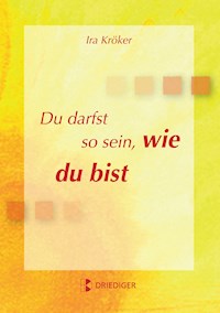 Du darfst so sein, wie du bist - Ira Kröker - E-Book