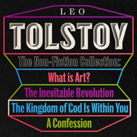 Leo Tolstoy: The Non-Fiction Collection - Leo Tolstoy - Hörbuch