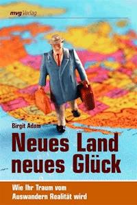 Neues Land, neues Glück - Birgit Adam - E-Book