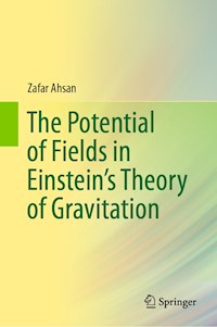 The Potential of Fields in Einstein's Theory of Gravitation - Ahsan Zafar - E-Book