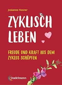 Zyklisch leben - Josianne Hosner - E-Book