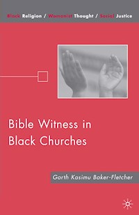Bible Witness in Black Churches - G. Baker-Fletcher - E-Book