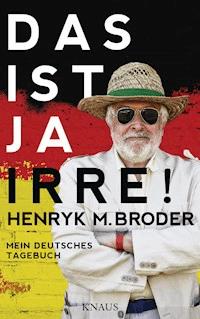 Das ist ja irre! - Henryk M. Broder - E-Book