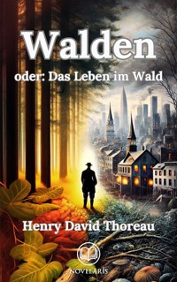 Walden oder: Das Leben im Wald - Henry David Thoreau - E-Book