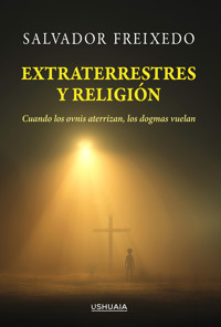 Extraterrestres y religión - Salvador Freixedo - E-Book