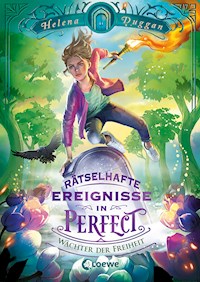 Rätselhafte Ereignisse in Perfect (Band 3) - Wächter der Freiheit - Helena Duggan - E-Book