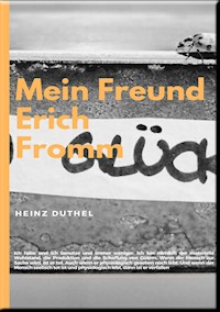 Mein Freund Erich Fromm - Heinz Duthel - E-Book