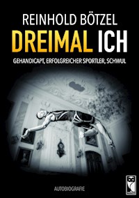 Dreimal Ich - Reinhold Bötzel - E-Book