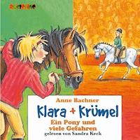 Klara + Krümel (4): Ein Pony und viele Gefahren - Anne Bachner - Hörbuch