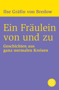 Ein Fräulein von und zu - Ilse Gräfin von Bredow - E-Book