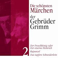 Der Froschkönig: Die schönsten Märchen der Gebrüder Grimm 2 - Gebrüder Grimm - Hörbuch