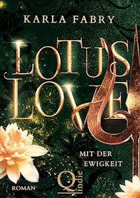 Lotus Love: Mit der Ewigkeit ... - Karla Fabry - E-Book