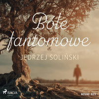Bóle fantomowe - Jędrzej Soliński - Hörbuch
