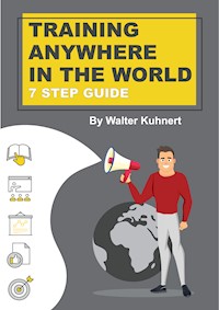 TRAINING ANYWHERE IN THE WORLD - Walter Kuhnert - E-Book