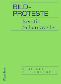 Bildproteste - Kerstin Schankweiler - E-Book