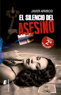 El silencio del asesino - Javier Aparicio Moliné - E-Book