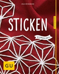 Sticken - so einfach geht's - Anja Brinkmann - E-Book