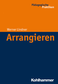 Arrangieren - Werner Lindner - E-Book