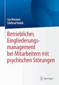 Betriebliches Eingliederungsmanagement bei Mitarbeitern mit psychischen Störungen - Ina Riechert - E-Book